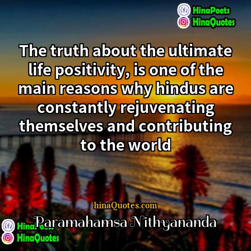 Paramahamsa Nithyananda Quotes | The truth about the ultimate life positivity,